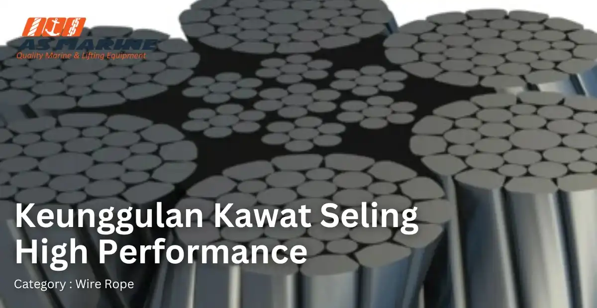 keunggulan-kawat-seling-high-performance
